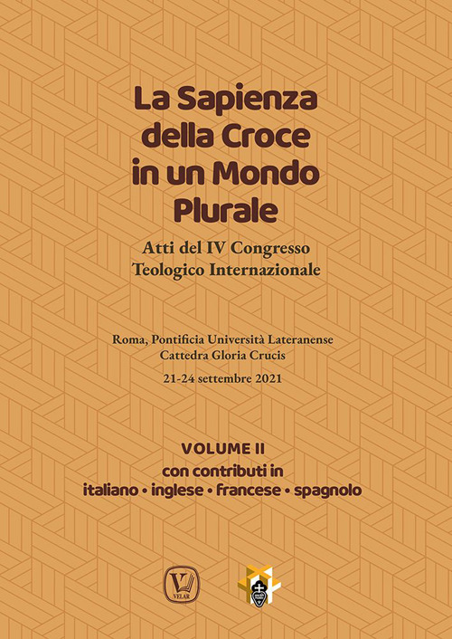 La sapienza della croce in un mondo plurale. Atti del 4° Congresso teologico internazionale. Vol. 2