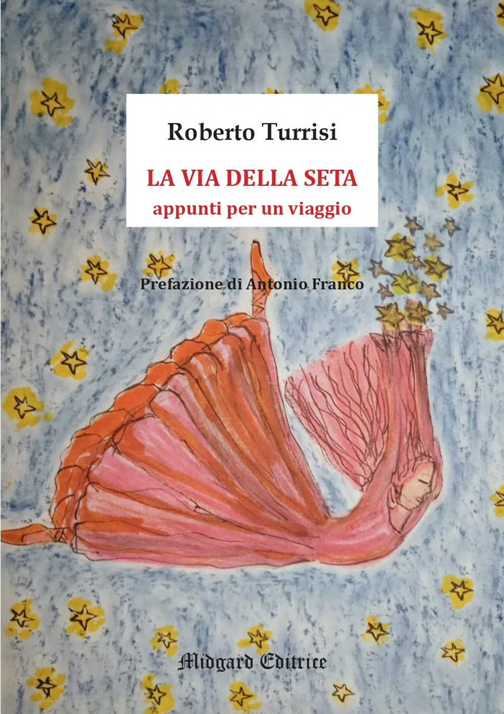 La via della seta. Appunti per un viaggio