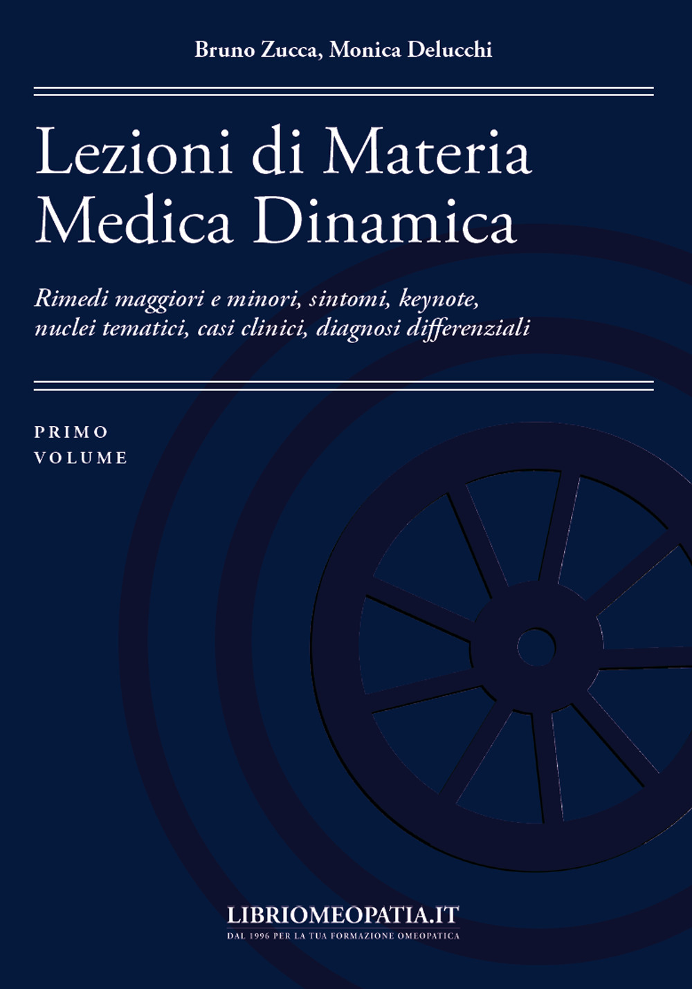 Lezioni di materia medica dinamica. Rimedi maggiori e minori, sintomi, keynote, nuclei tematici, casi clinici, diagnosi differenziali. Vol. 1