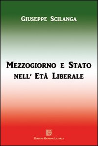 Mezzogiorno e Stato nell'età liberale