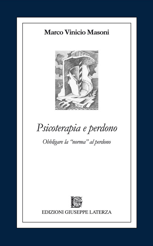 Psicoterapia e perdono. Obbligare la norma al perdono