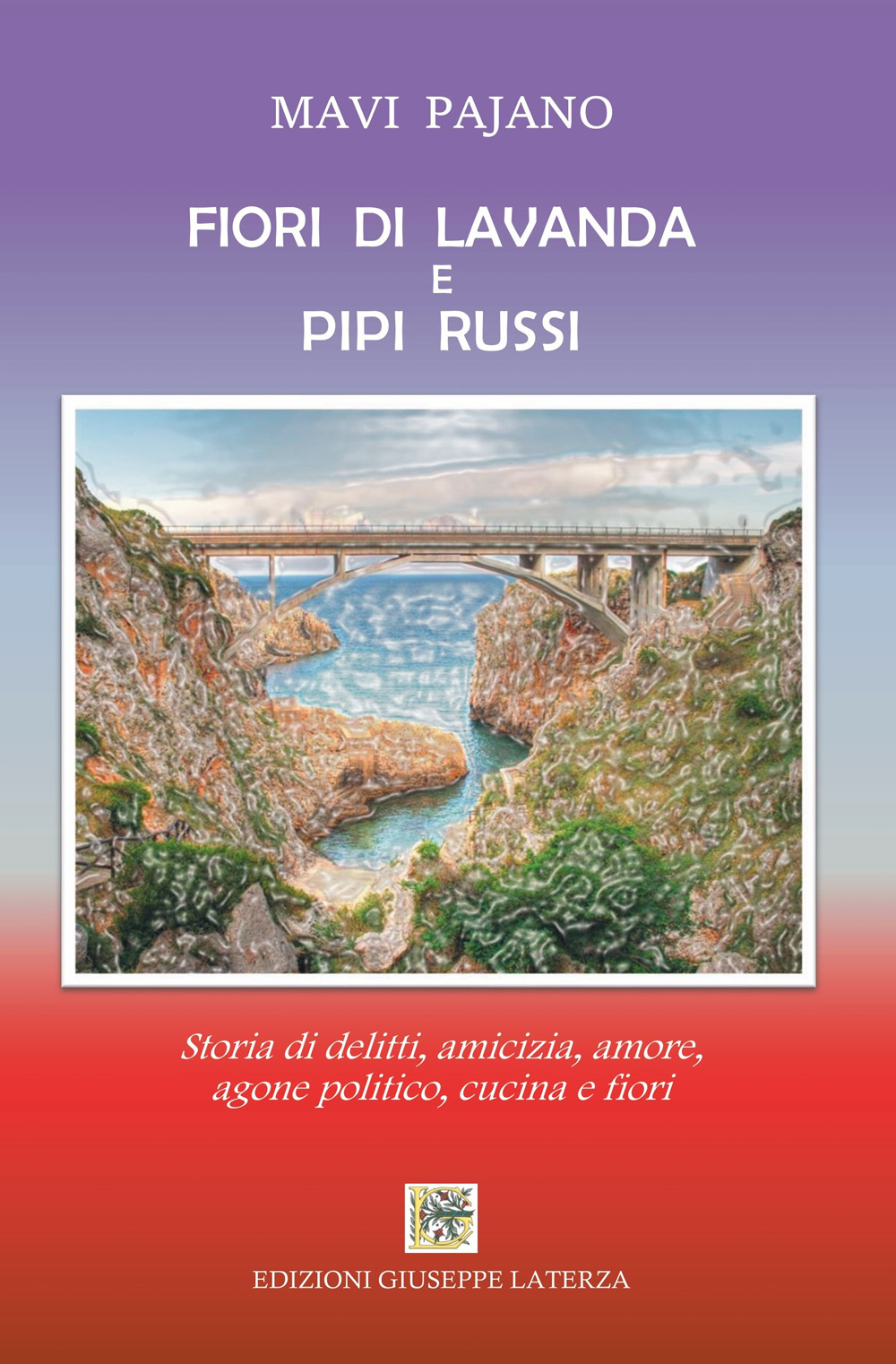 Fiori di lavanda e pipi russi. Storia di delitti, amicizia, amore, agone politico, cucina e fiori