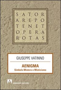 Aenigma. Simbolo mistero e misticismo