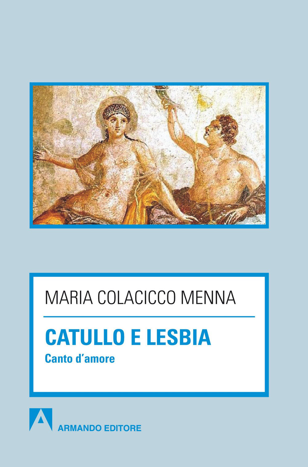 Catullo e Lesbia. Canto d'amore
