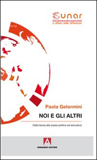 Noi e gli altri. Dalla teoria alla prassi politica ed educativa