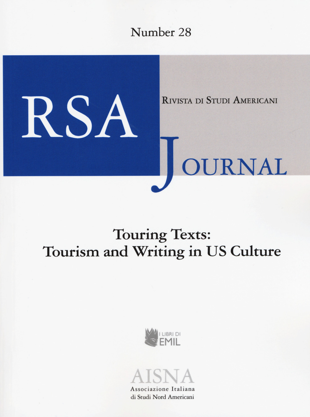 RSA journal. Rivista di studi americani. Vol. 28: Touring Texts: tourism and writing in US Culture