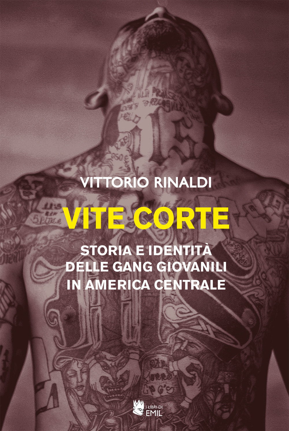 Vite corte. Storia e identità delle gang giovanili in America centrale