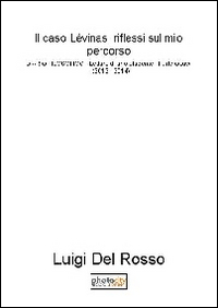 Il caso Lévinas, riflessi mio percorso. Diario filosofico. Letture di uno studente. Vol. 8: (2013-2014)