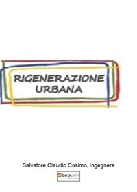 Rigenerazione urbana. Attività di ricerca e sviluppo sperimentale