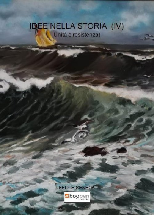 Idee nella storia. Vol. 4: Unità e resistenza