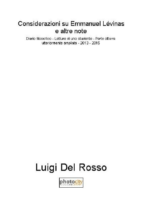 Considerazioni su Emmanuel Lévinas. Diario filosofico. Lettura di uno studente. Vol. 8: 2013-2015