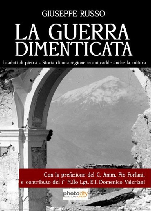 La guerra dimenticata. I caduti di Pietra. Storia di una regione in cui cadde anche la cultura