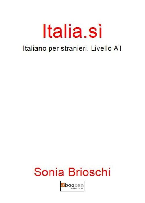 Italia.sì. Italiano per stranieri. Livello A1