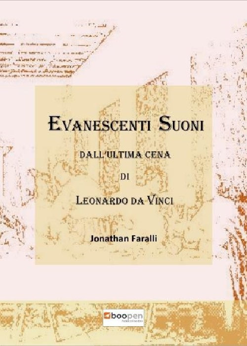 Evanescenti suoni dall'«Ultima cena» di Leonardo da Vinci. Cronaca di un atto compositivo