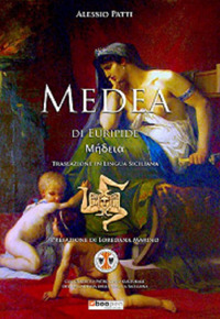 Medea. Traslazione in lingua poetica siciliana dell'opera di Euripide