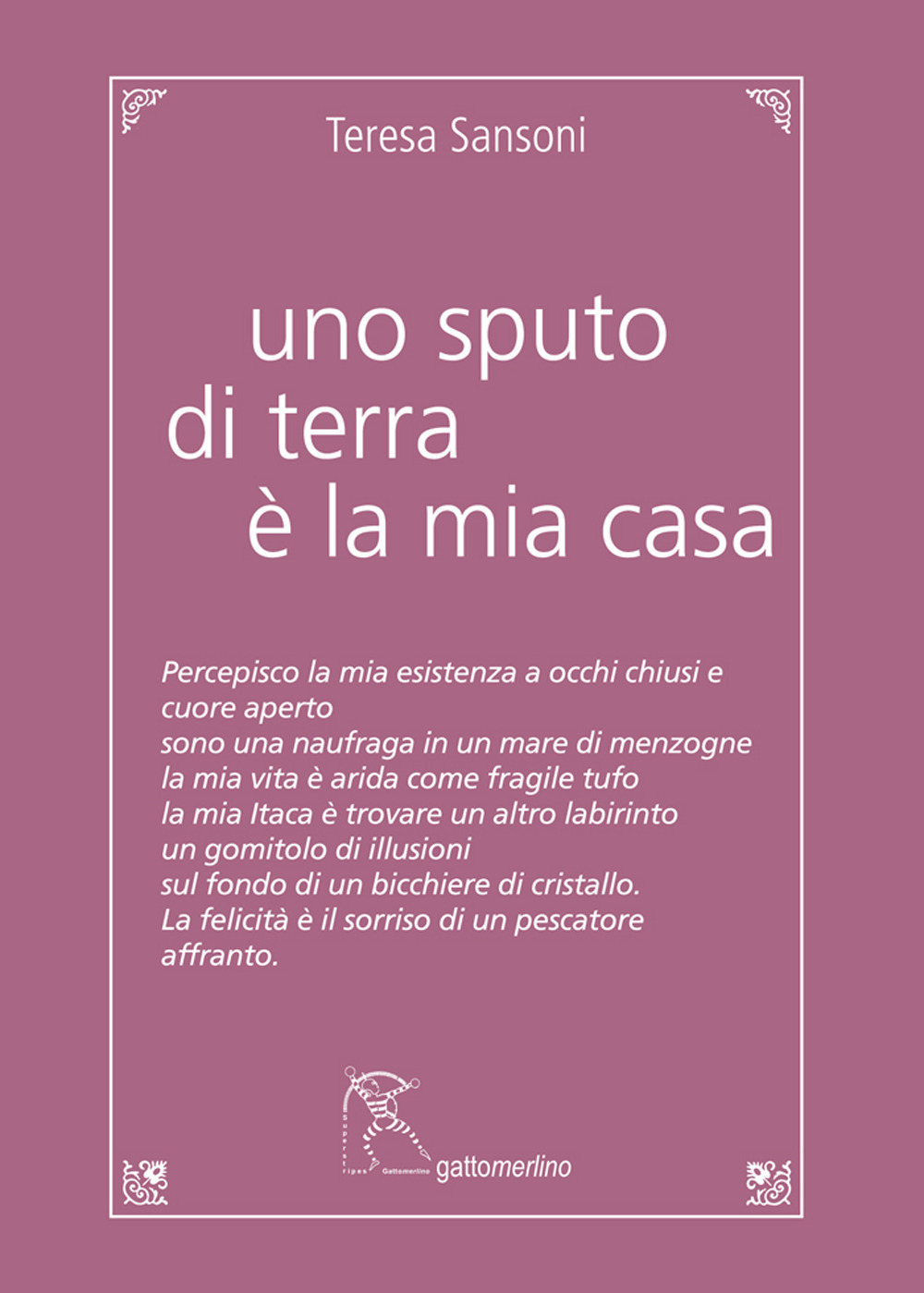 Uno sputo di terra è la mia casa