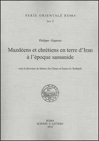 Philippe Gignoux, Mazdeens et chretiens en terre d'Iran à l'epoque sassanide