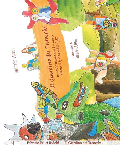 Il giardino dei Tarocchi. Un'avventura tra i giganti colorati di Capalbio (Gr)