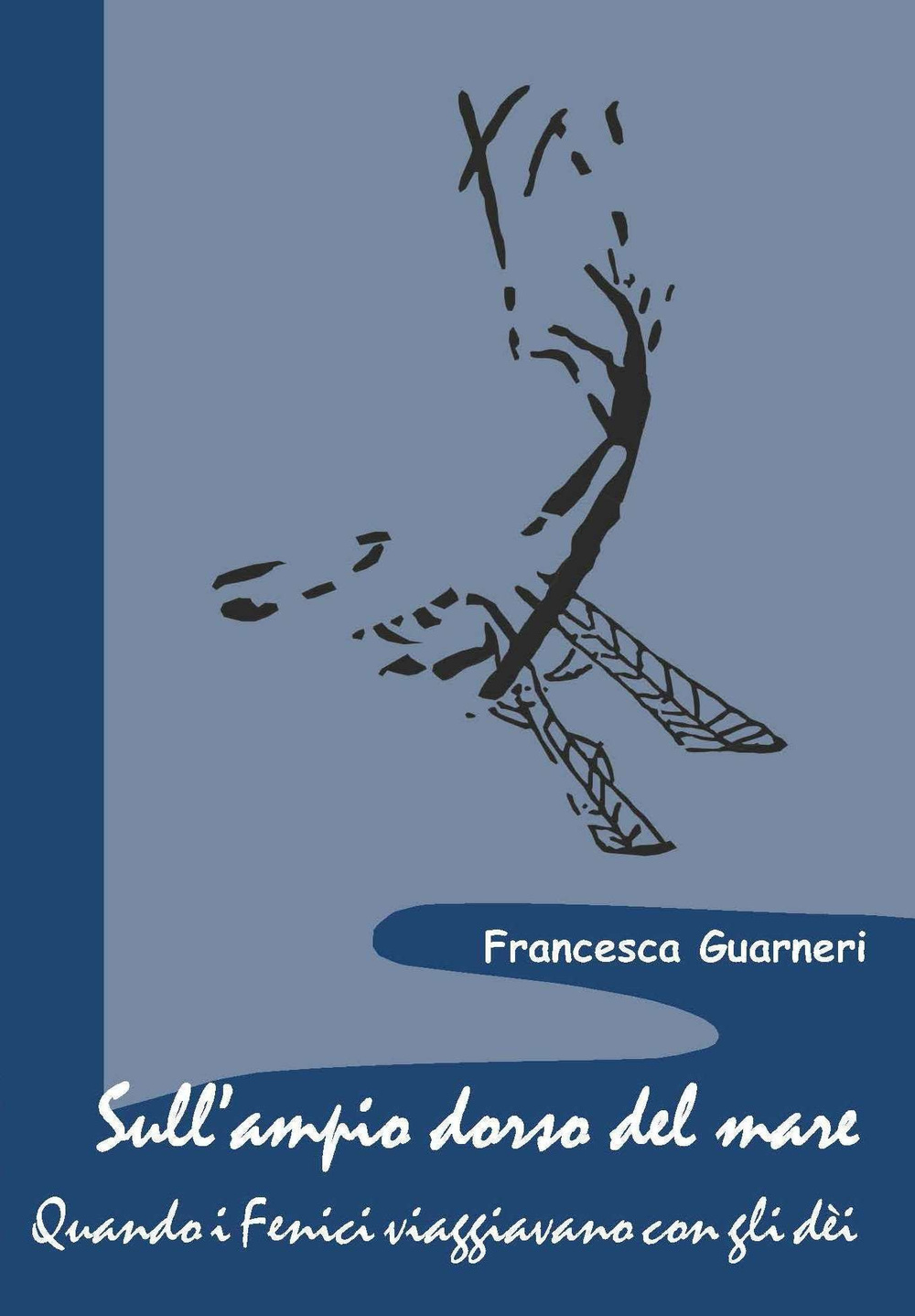 Sull'ampio dorso del mare. Quando i Fenici viaggiavano con gli dèi