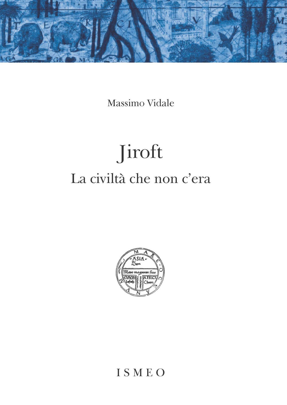 Jiroft. La civiltà che non c'era