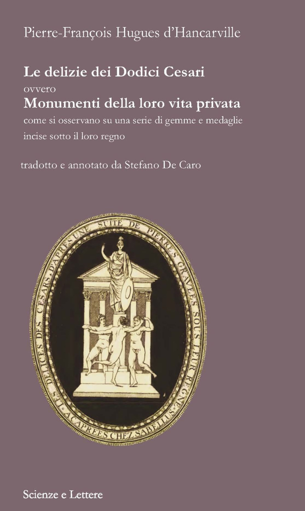 Le delizie dei Dodici Cesari ovvero Monumenti della loro vita privata come si osservano su una serie di gemme e medaglie incise sotto il loro regno
