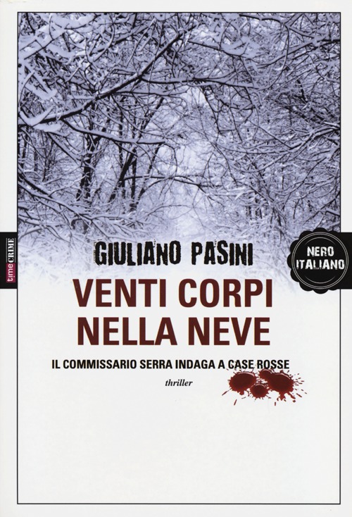 Venti corpi nella neve. Il commissario Serra indaga a Case Rosse