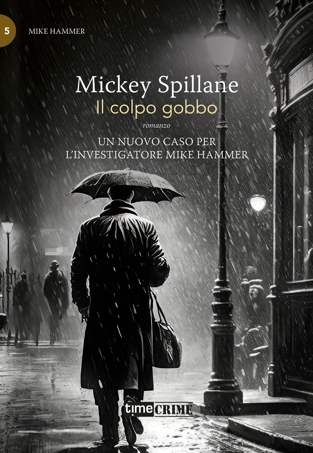 Il colpo gobbo. Mike Hammer. Vol. 5