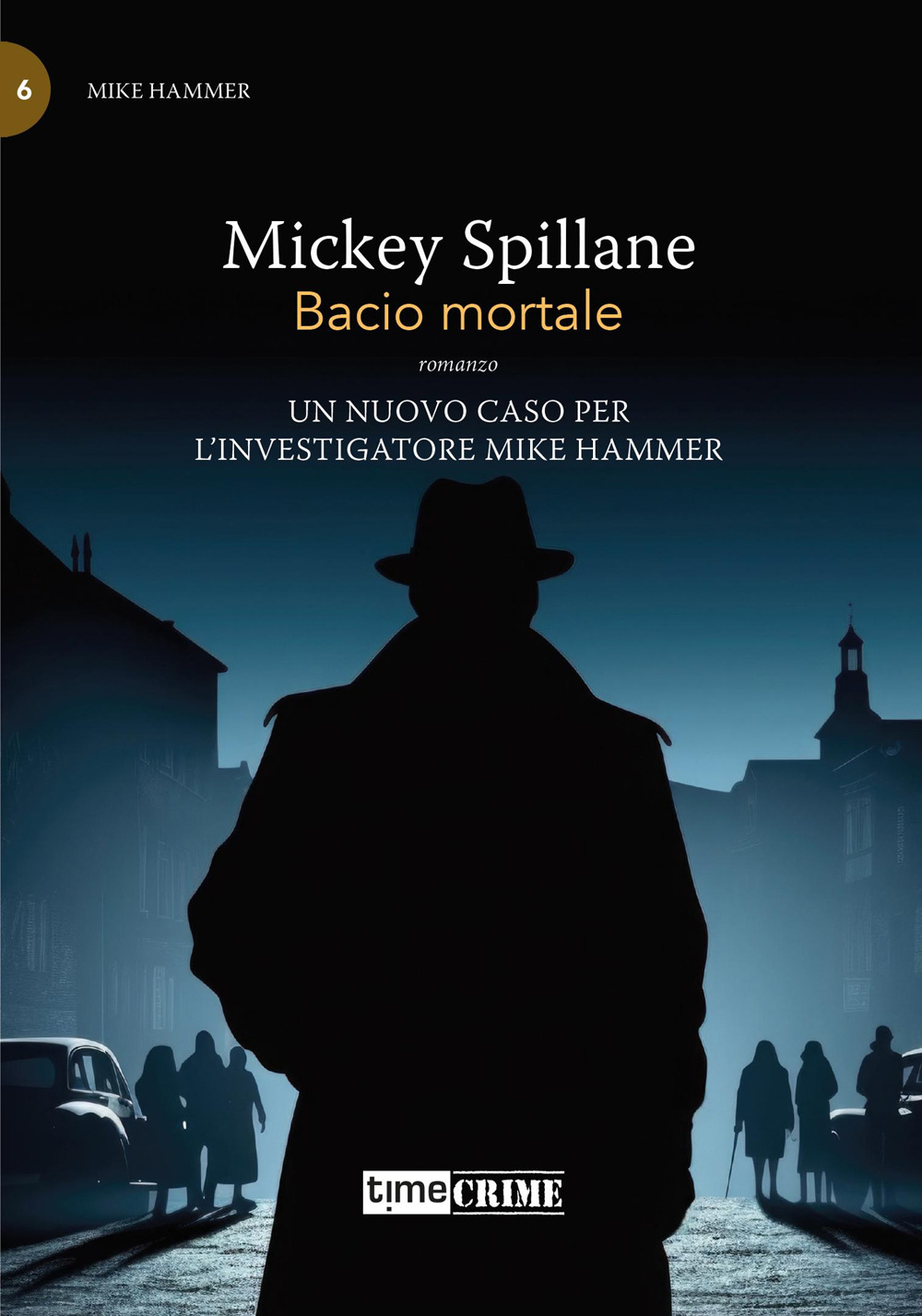 Bacio mortale. Mike Hammer. Vol. 6