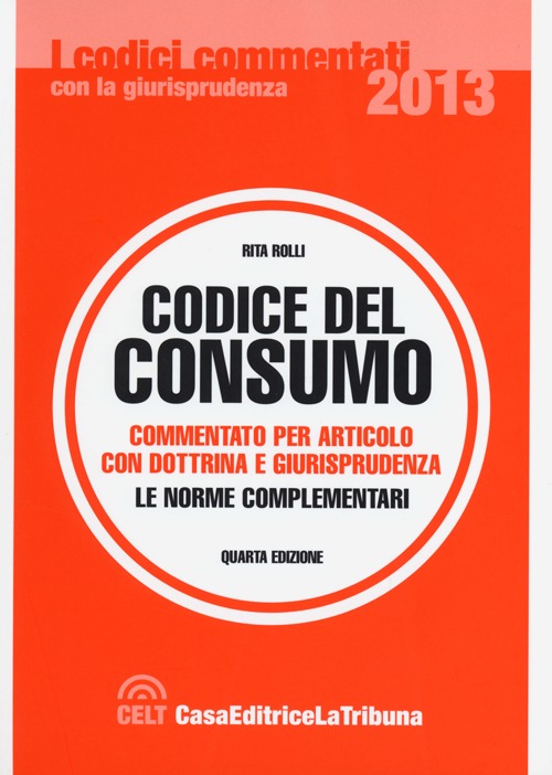 Codice del consumo. Commentato per articolo con dottrina e giurisprudenza
