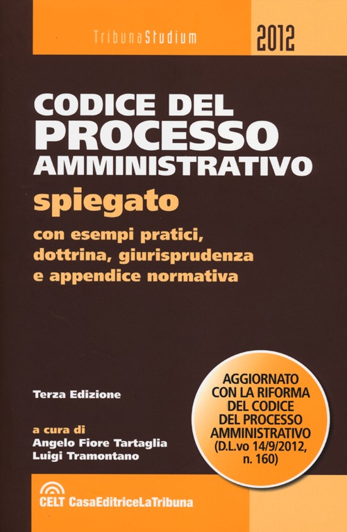 Codice del processo amministrativo spiegato con esempi pratici, dottrina, giurisprudenza e appendice normativa