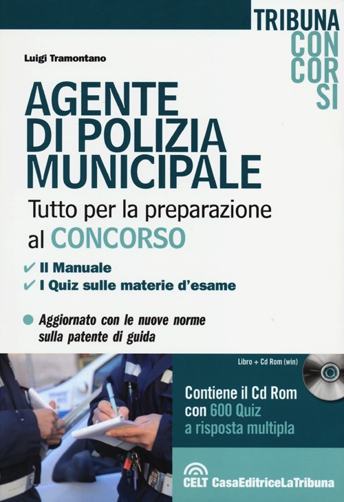 Agente di polizia municipale. Tutto per la preparazione al concorso. Il manuale. I quiz sulle materie d'esame