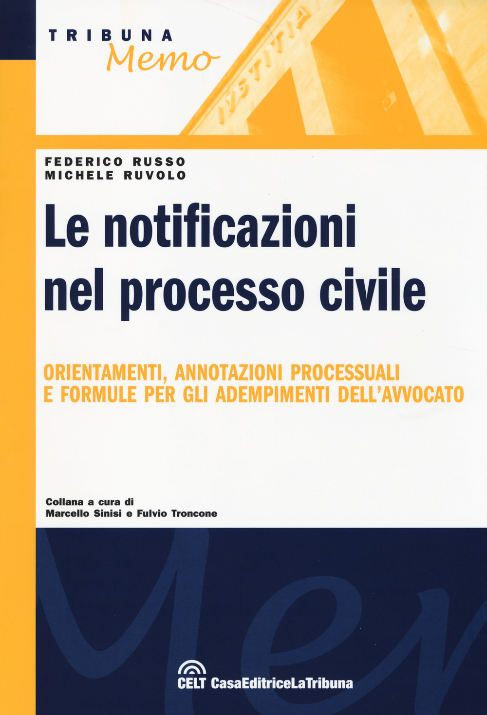 Le notificazioni nel processo civile. Orientamenti, annotazioni processuali e formule per gli adempimenti dell'avvocato