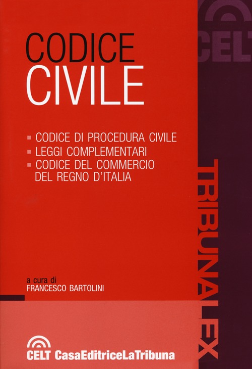 Codice civile. Codice di procedura civile. Leggi complementari. Codice del commercio del Regno d'Italia