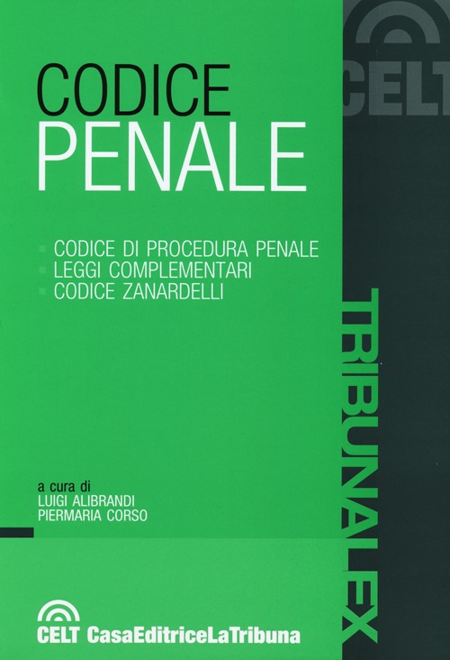 Codice penale. Codice di procedura penale. Leggi complementari. Codice Zanardelli