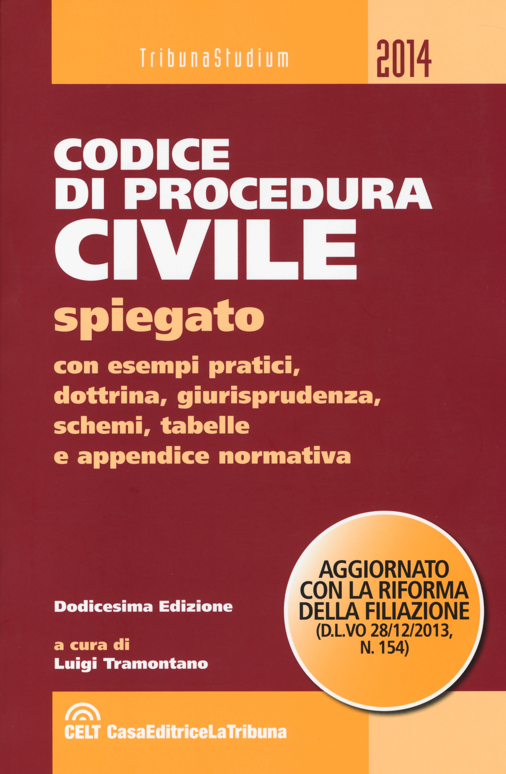 Il codice di procedura civile spiegato con esempi pratici, dottrina, giurisprudenza, schemi, tabelle e appendice normativa
