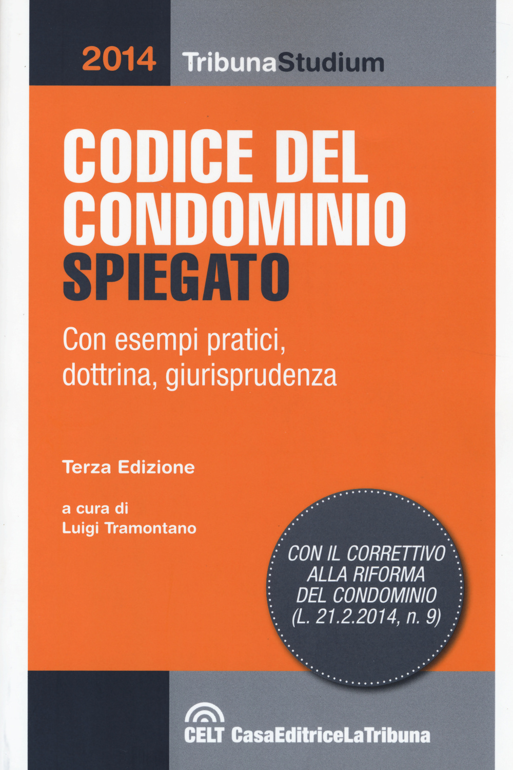 Codice del condominio spiegato con esempi pratici, dottrina e giurisprudenza