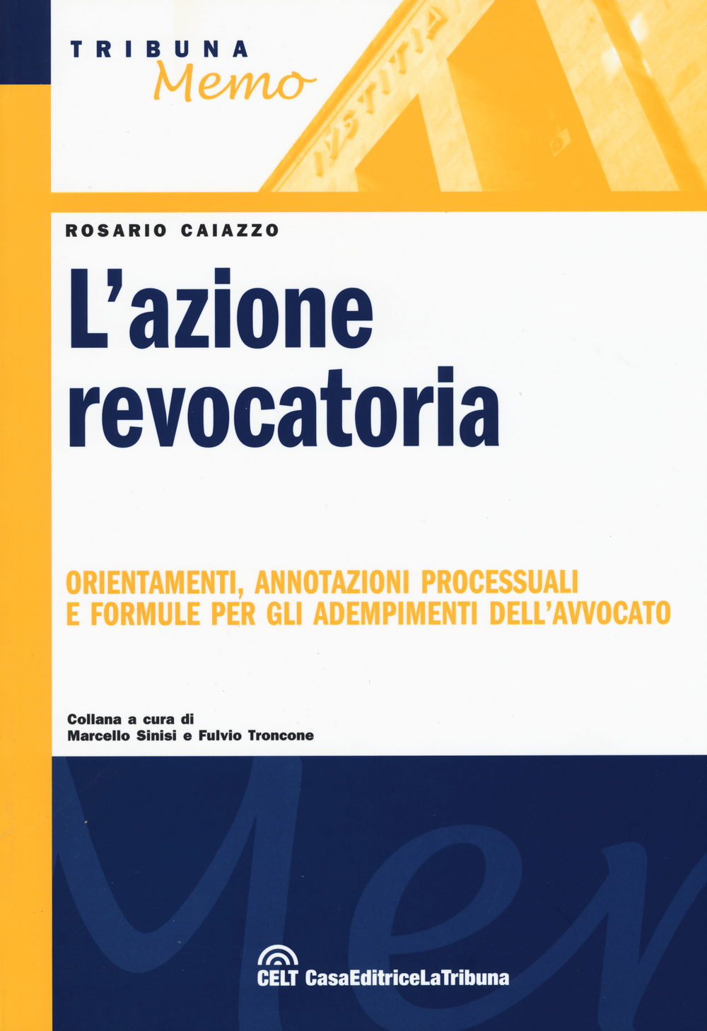 L'azione revocatoria. Orientamenti, annotazioni processuali e formule per gli adempimenti dell'avvocato