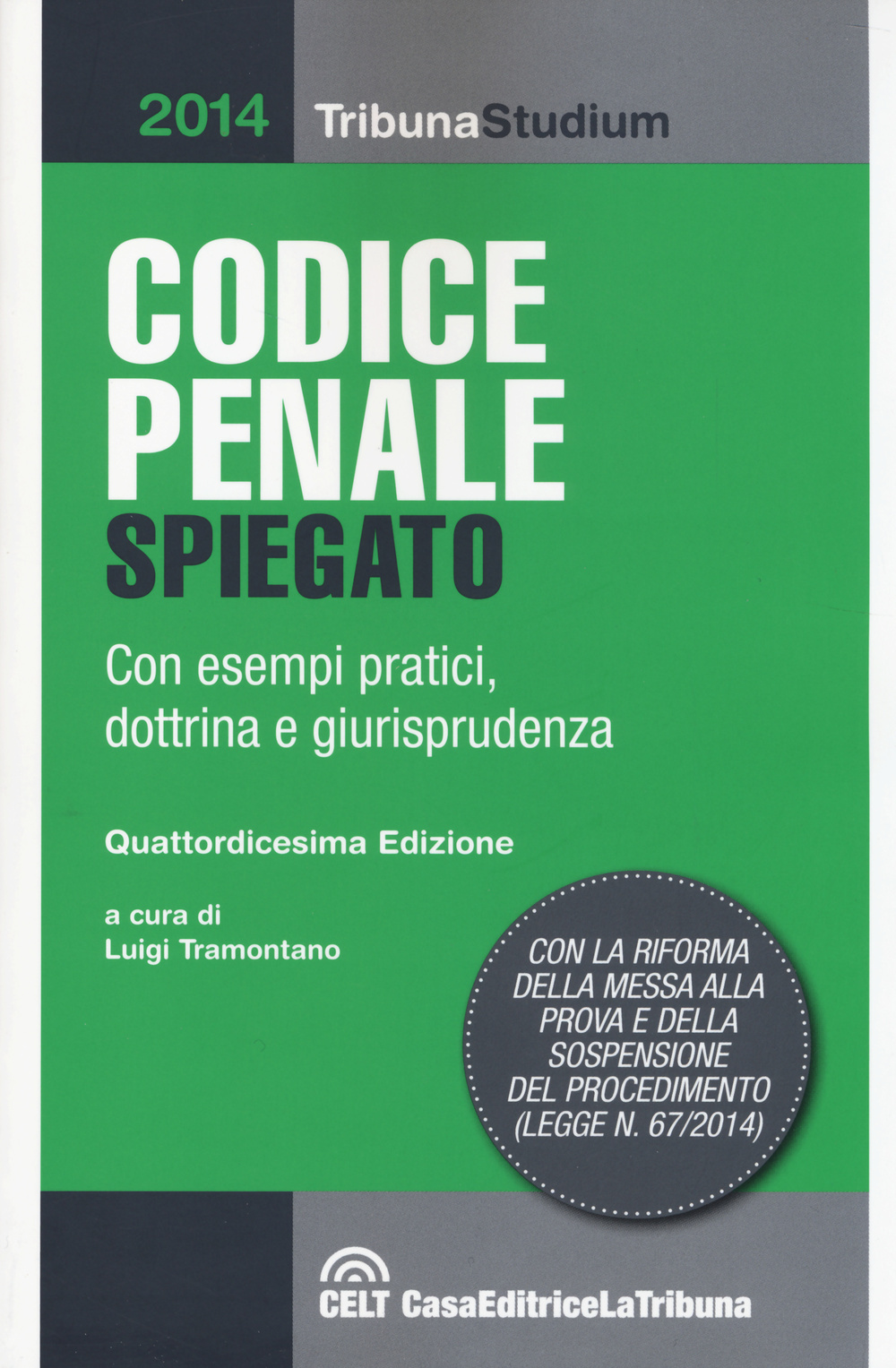 Codice penale spiegato con esempi pratici, dottrina, giurisprudenza, schemi, tabelle e appendice normativa