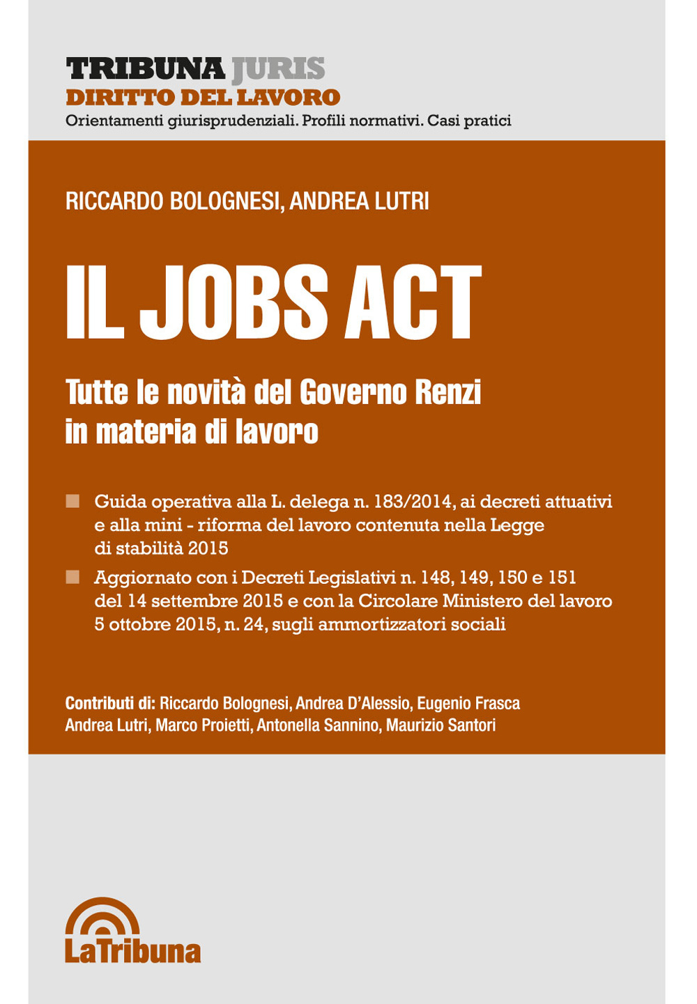 Il jobs act. Tutte le novità del Governo Renzi in materia di lavoro