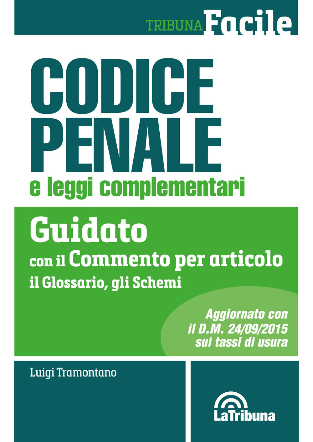 Codice penale e leggi complementari. Guidato con il commento per articolo, il glossario, gli schemi