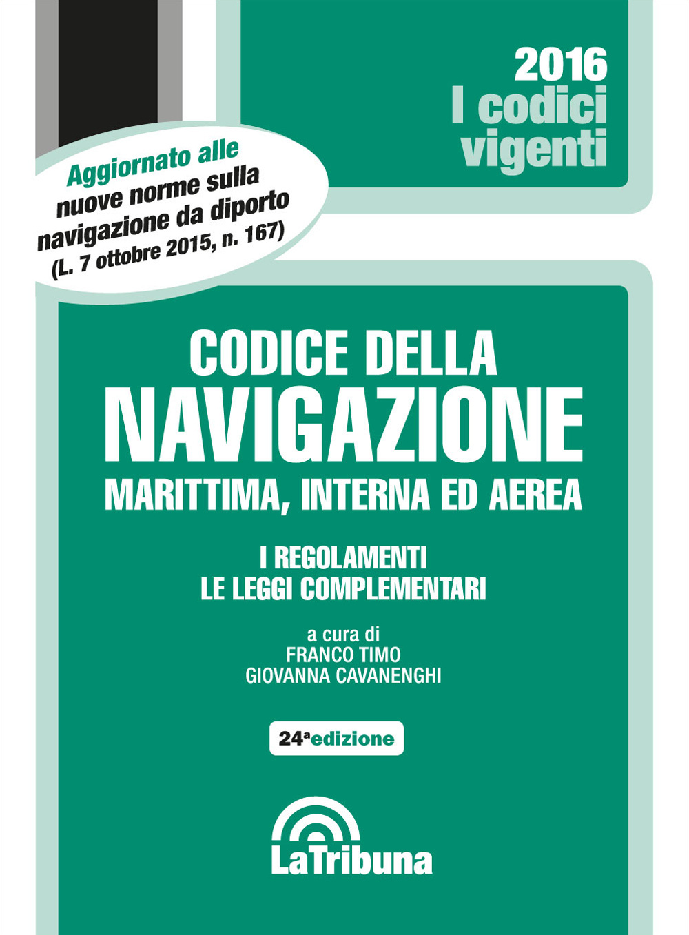 Codice della navigazione marittima, interna ed aerea. I regolamenti. Le leggi complementari