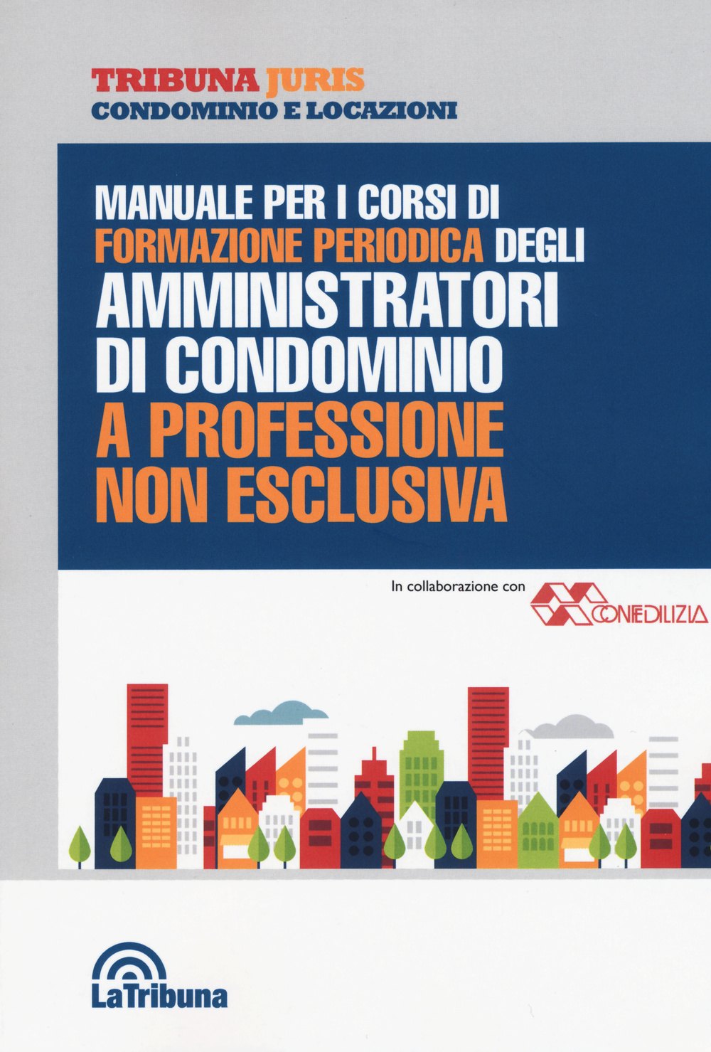 Manuale per i corsi di formazione periodica degli amministratori di condominio