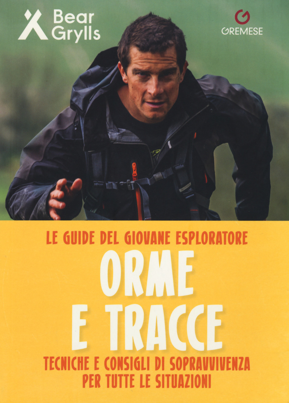 Orme e tracce. Tecniche e consigli di sopravvivenza per tutte le situazioni. Le guide del giovane esploratore