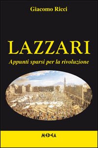 Lazzari. Appunti sparsi per la rivoluzione