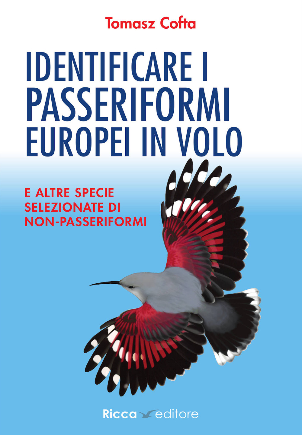 Identificare i passeriformi europei in volo. E altre specie selezionate di non-passeriformi