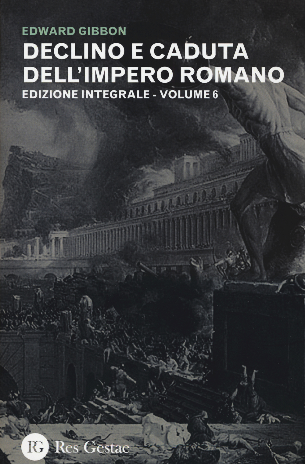 Declino e caduta dell'impero romano. Vol. 6