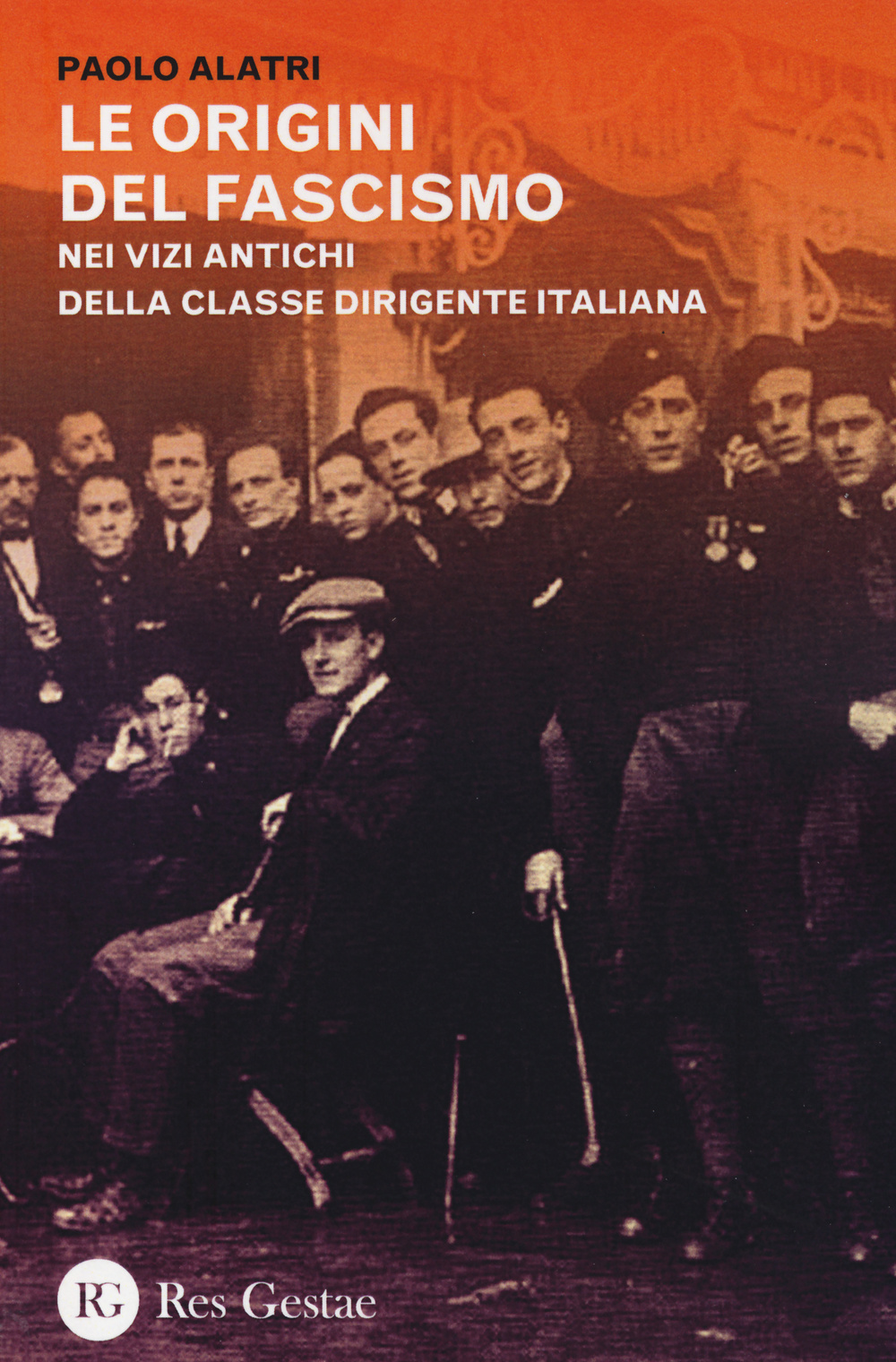 Le origini del fascismo. Nei vizi antichi della classe dirigente italiana