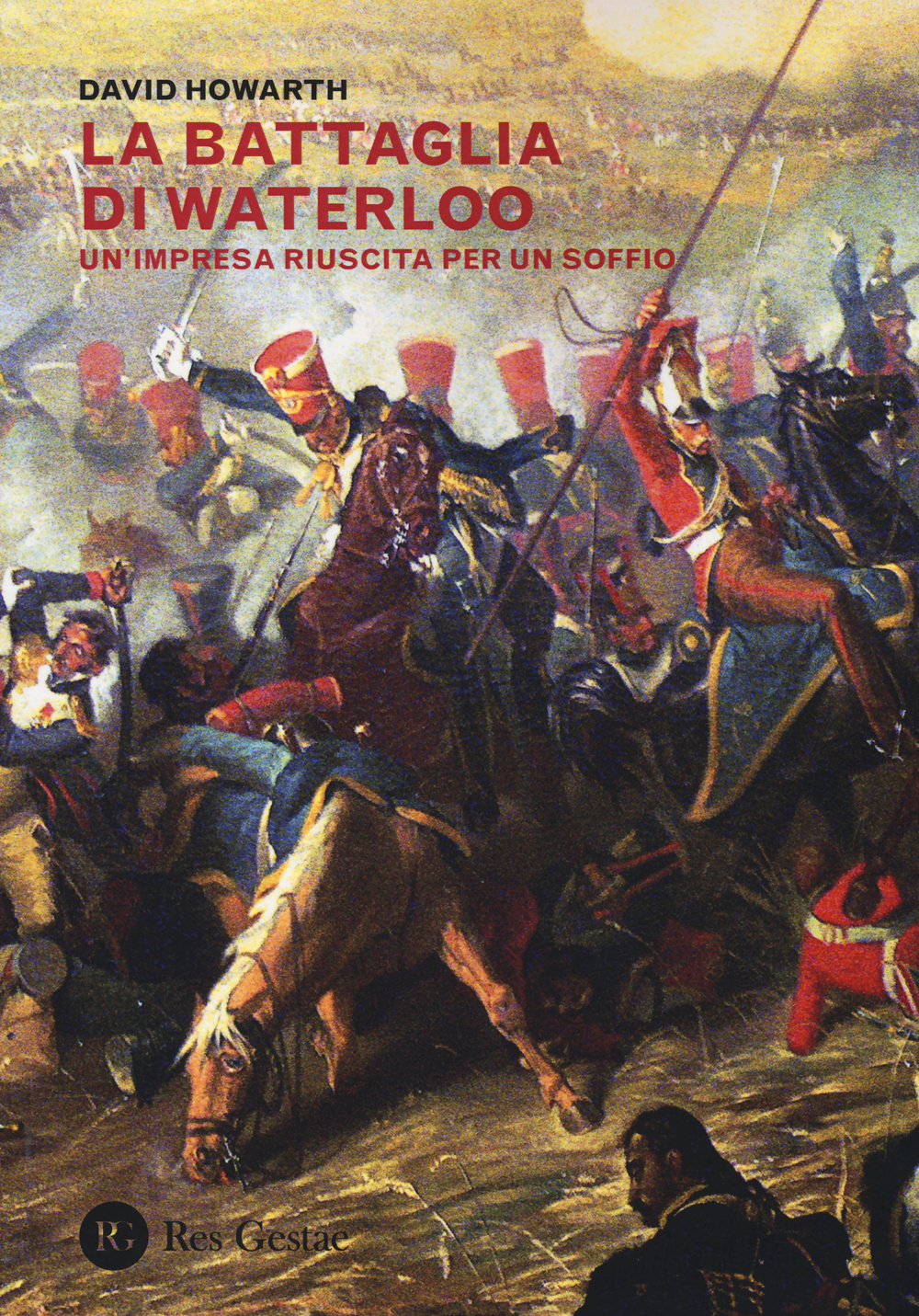 La battaglia di Waterloo. Un'impresa riuscita per un soffio