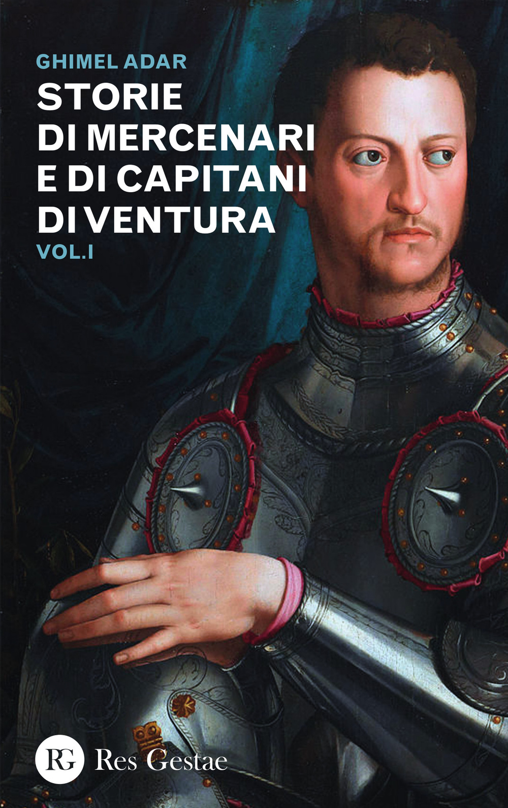 Storie di mercenari e di capitani di ventura. Vol. 1