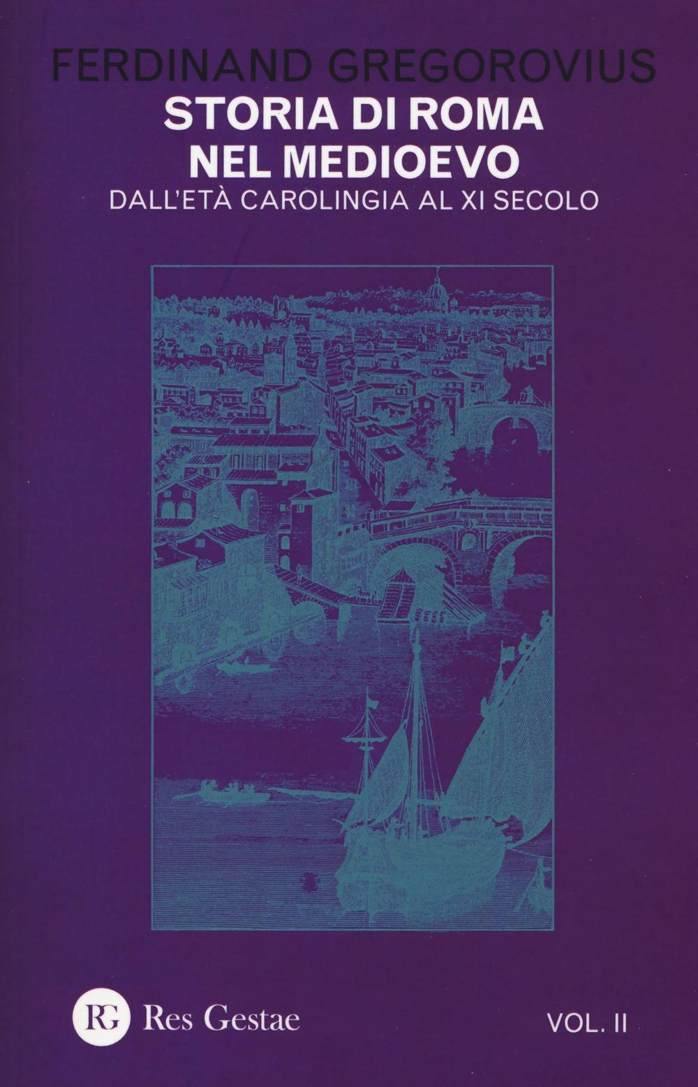 Storia di Roma nel Medioevo. Vol. 2: Dall'età carolingia al XI secolo
